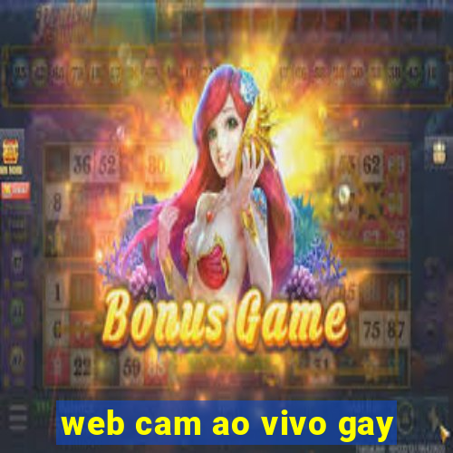 web cam ao vivo gay